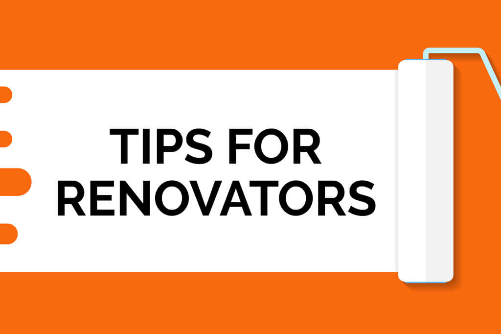 Tips for renovators